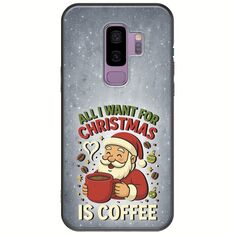 All I Want For Christmas Is - Coffee Samsung Galaxy S9 Plus Black TPU (Μαύρη Σιλικόνη)