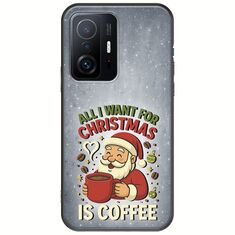 All I Want For Christmas Is - Coffee Xiaomi 11T / 11T Pro Black TPU (Μαύρη Σιλικόνη)