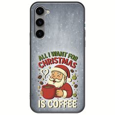 All I Want For Christmas Is - Coffee Samsung Galaxy S23 Plus 5G Black TPU (Μαύρη Σιλικόνη)