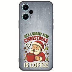 All I Want For Christmas Is - Coffee Xiaomi Poco F5 5G Black TPU (Μαύρη Σιλικόνη)