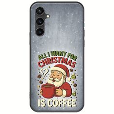 All I Want For Christmas Is - Coffee Samsung Galaxy S23 FE 5G Black TPU (Μαύρη Σιλικόνη)