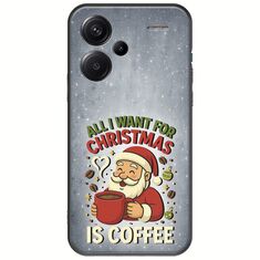 All I Want For Christmas Is - Coffee Xiaomi Redmi Note 13 Pro Plus 5G Black TPU (Μαύρη Σιλικόνη)