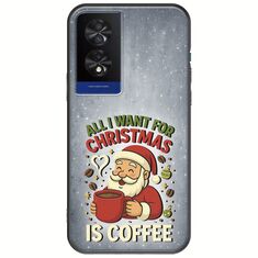 All I Want For Christmas Is - Coffee TCL 40 NXTPAPER 4G Black TPU (Μαύρη Σιλικόνη)