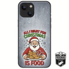 All I Want For Christmas Is - Food iPhone 13  FrogMag 3M (Wireless Ready, Drop Tested, Black Frame & Edges)