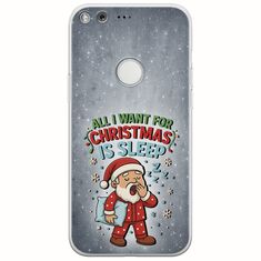 All I Want For Christmas Is - Sleep Google Pixel XL Flexible TPU (Διάφανη Σιλικόνη)