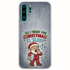 All I Want For Christmas Is - Sleep Huawei P30 Pro Flexible TPU (Διάφανη Σιλικόνη)