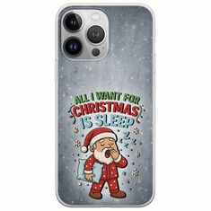 All I Want For Christmas Is - Sleep iPhone 13 Pro Max Flexible TPU (Διάφανη Σιλικόνη)