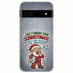 All I Want For Christmas Is - Sleep Google Pixel 6a 5G Flexible TPU (Διάφανη Σιλικόνη)
