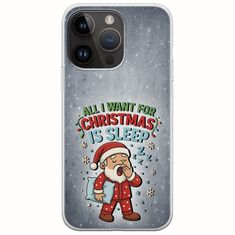 All I Want For Christmas Is - Sleep iPhone 15 Pro Max Flexible TPU (Διάφανη Σιλικόνη)