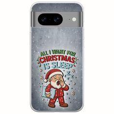 All I Want For Christmas Is - Sleep Google Pixel 8a 5G Flexible TPU (Διάφανη Σιλικόνη)