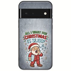 All I Want For Christmas Is - Sleep Google Pixel 6 5G Black TPU (Μαύρη Σιλικόνη)