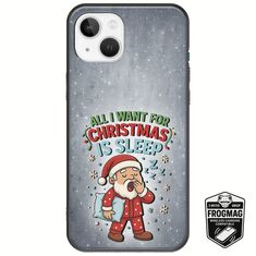 All I Want For Christmas Is - Sleep iPhone 14 FrogMag 3M (Wireless Ready, Drop Tested, Black Frame & Edges)