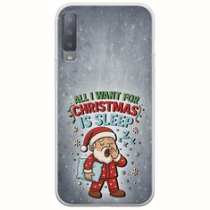 All I Want For Christmas Is - Sleep Samsung Galaxy A7 2018 Flexible TPU (Διάφανη Σιλικόνη)