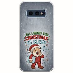 All I Want For Christmas Is - Sleep Samsung Galaxy S10e Flexible TPU (Διάφανη Σιλικόνη)