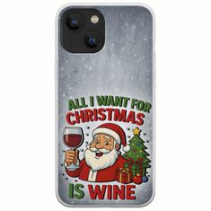 All I Want For Christmas Is - Wine iPhone 13  Flexible TPU (Διάφανη Σιλικόνη)