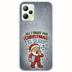 All I Want For Christmas Is - Sleep Realme C35 Flexible TPU (Διάφανη Σιλικόνη)