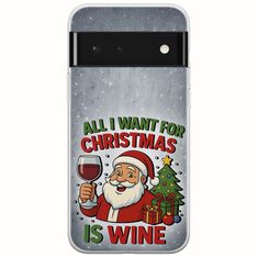 All I Want For Christmas Is - Wine Google Pixel 6 Pro 5G Flexible TPU (Διάφανη Σιλικόνη)