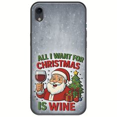 All I Want For Christmas Is - Wine iPhone XR Black TPU (Μαύρη Σιλικόνη)