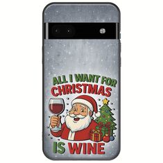 All I Want For Christmas Is - Wine Google Pixel 6a 5G Black TPU (Μαύρη Σιλικόνη)