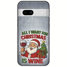 All I Want For Christmas Is - Wine Google Pixel 7a 5G Black TPU (Μαύρη Σιλικόνη)