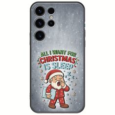 All I Want For Christmas Is - Sleep Samsung Galaxy S24 Ultra 5G Black TPU (Μαύρη Σιλικόνη)