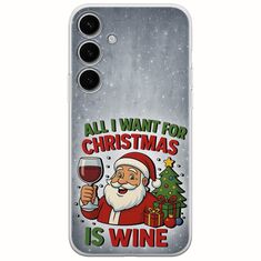 All I Want For Christmas Is - Wine Samsung Galaxy S25 5G Flexible TPU (Διάφανη Σιλικόνη)