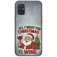 All I Want For Christmas Is - Wine Samsung Galaxy A71 Black TPU (Μαύρη Σιλικόνη)
