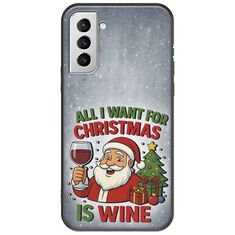 All I Want For Christmas Is - Wine Samsung Galaxy S21 Plus Black TPU (Μαύρη Σιλικόνη)