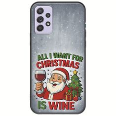 All I Want For Christmas Is - Wine Samsung Galaxy A72 5G Black TPU (Μαύρη Σιλικόνη)