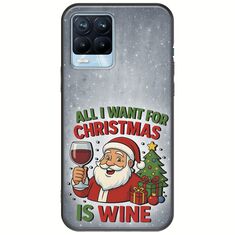 All I Want For Christmas Is - Wine Realme 8 / 8 Pro Black TPU (Μαύρη Σιλικόνη)