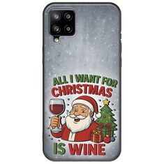 All I Want For Christmas Is - Wine Samsung Galaxy A22 4G Black TPU (Μαύρη Σιλικόνη)