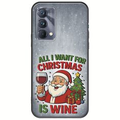 All I Want For Christmas Is - Wine Realme GT 5G Black TPU (Μαύρη Σιλικόνη)