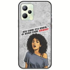Θήκη Epic Quotes - Δεν είμαι εγώ κακιά! Realme C35 Black TPU (Μαύρη Σιλικόνη)