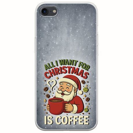 All I Want For Christmas Is - Coffee iPhone 7 Flexible TPU (Διάφανη Σιλικόνη)
