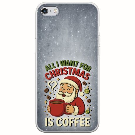All I Want For Christmas Is - Coffee iPhone 6 Plus / iPhone 6s Plus Flexible TPU (Διάφανη Σιλικόνη)
