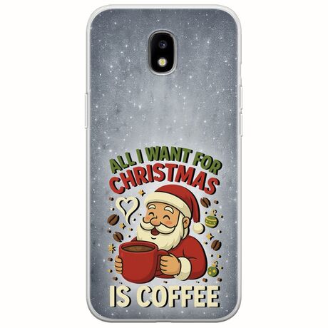 All I Want For Christmas Is - Coffee Samsung Galaxy J5(2017) Flexible TPU (Διάφανη Σιλικόνη)