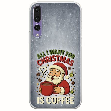 All I Want For Christmas Is - Coffee Huawei P20 Pro Flexible TPU (Διάφανη Σιλικόνη)