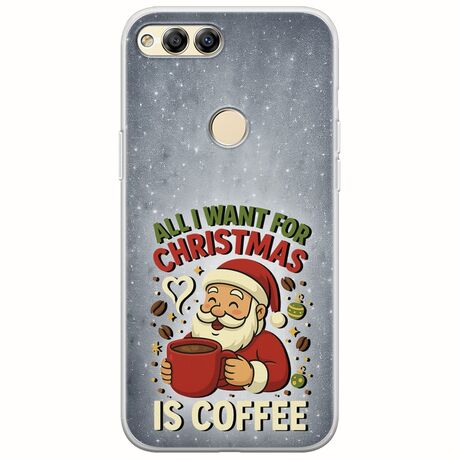 All I Want For Christmas Is - Coffee Huawei Honor 7X Flexible TPU (Διάφανη Σιλικόνη)