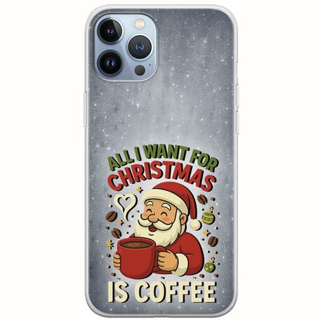 All I Want For Christmas Is - Coffee iPhone 12 Pro Flexible TPU (Διάφανη Σιλικόνη)