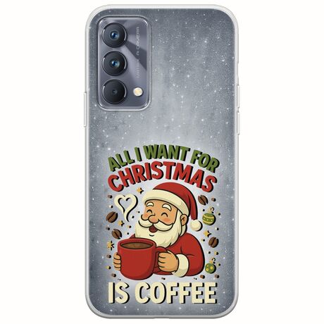 All I Want For Christmas Is - Coffee Realme GT 5G Flexible TPU (Διάφανη Σιλικόνη)