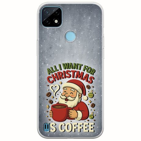 All I Want For Christmas Is - Coffee Realme C21Y / Realme C25Y Flexible TPU (Διάφανη Σιλικόνη)