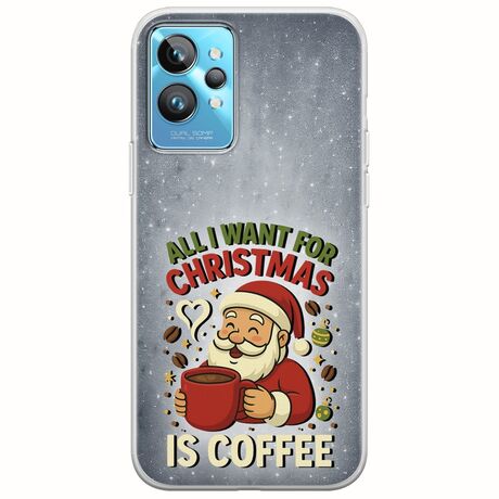 All I Want For Christmas Is - Coffee Realme GT2 Pro Flexible TPU (Διάφανη Σιλικόνη)