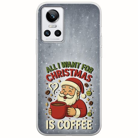 All I Want For Christmas Is - Coffee Realme GT Neo 3 Flexible TPU (Διάφανη Σιλικόνη)