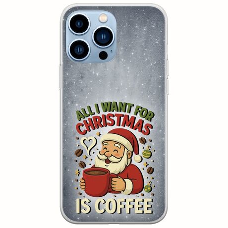 All I Want For Christmas Is - Coffee iPhone 14 Pro Max Flexible TPU (Διάφανη Σιλικόνη)
