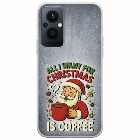 All I Want For Christmas Is - Coffee Oppo Reno 8 Lite Flexible TPU (Διάφανη Σιλικόνη)