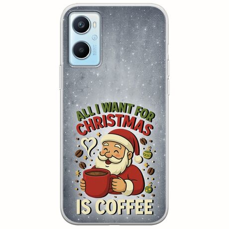 All I Want For Christmas Is - Coffee Oppo A96 4G Flexible TPU (Διάφανη Σιλικόνη)