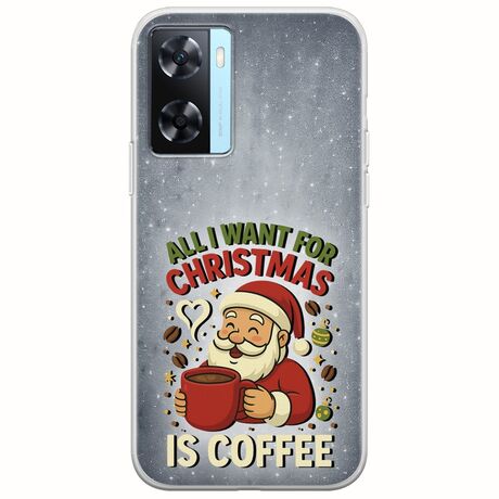 All I Want For Christmas Is - Coffee Oppo A77 5G Flexible TPU (Διάφανη Σιλικόνη)