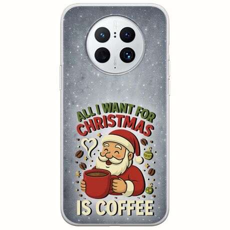All I Want For Christmas Is - Coffee Huawei Mate 50 Pro Flexible TPU (Διάφανη Σιλικόνη)