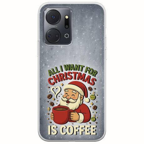 All I Want For Christmas Is - Coffee Honor X7a Flexible TPU (Διάφανη Σιλικόνη)