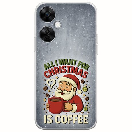 All I Want For Christmas Is - Coffee OnePlus Nord CE 3 Lite 5G Flexible TPU (Διάφανη Σιλικόνη)